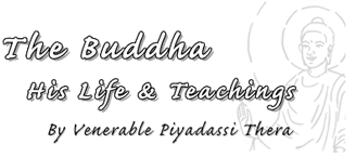 The Buddha, His Life and Teachings